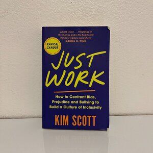 JUST WORK BY Kim Scott/How to Confront Bias, Prejudice & Bullying/Preowned